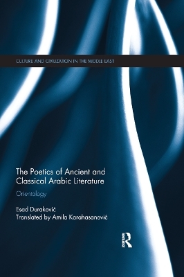 The Poetics of Ancient and Classical Arabic Literature - Esad Durakovic