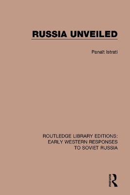 Russia Unveiled - Panaït Istrati