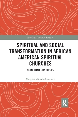 Spiritual and Social Transformation in African American Spiritual Churches - Margarita Simon Guillory