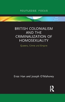 British Colonialism and the Criminalization of Homosexuality - Enze Han, Joseph O'Mahoney