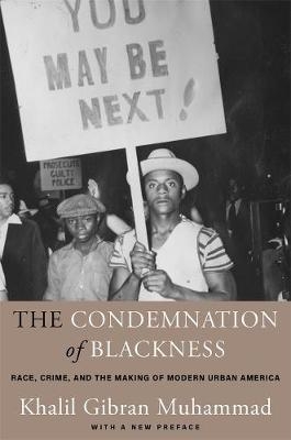 The Condemnation of Blackness - Khalil Gibran Muhammad