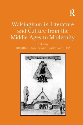 Walsingham in Literature and Culture from the Middle Ages to Modernity - 