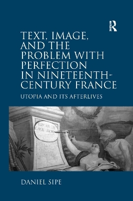 Text, Image, and the Problem with Perfection in Nineteenth-Century France - Daniel Sipe