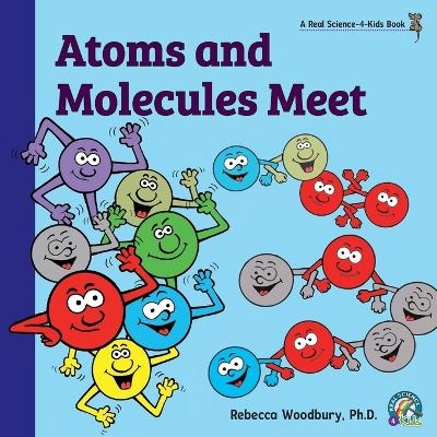Atoms and Molecules Meet - Rebecca Woodbury