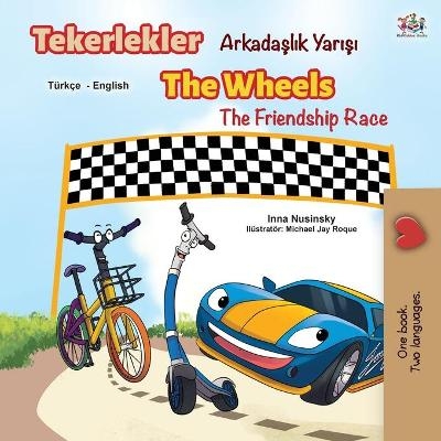 The Wheels The Friendship Race (Turkish English Bilingual Book) - KidKiddos Books, Inna Nusinsky