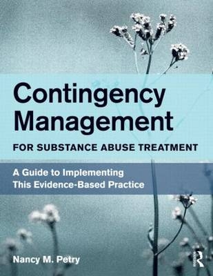 Contingency Management for Substance Abuse Treatment - USA) Petry Nancy M. (University of Connecticut