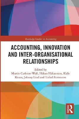 Accounting, Innovation and Inter-Organisational Relationships - 