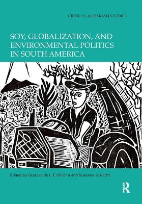 Soy, Globalization, and Environmental Politics in South America - 