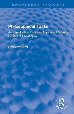 Philosophical Tasks - Graham Bird