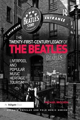 The Twenty-First-Century Legacy of the Beatles - Michael Brocken