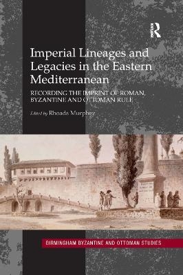 Imperial Lineages and Legacies in the Eastern Mediterranean - 
