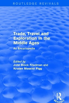 Routledge Revivals: Trade, Travel and Exploration in the Middle Ages (2000) - 