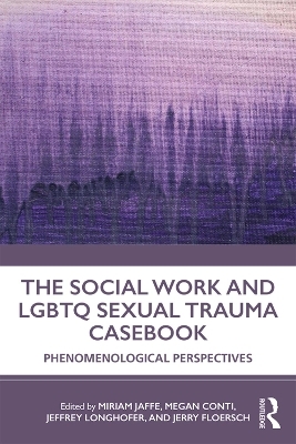 The Social Work and LGBTQ Sexual Trauma Casebook - 