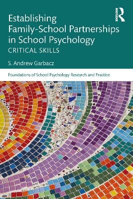 Establishing Family-School Partnerships in School Psychology - 