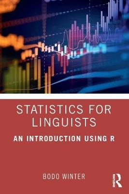 Statistics for Linguists: An Introduction Using R - Bodo Winter