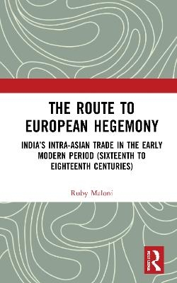 The Route to European Hegemony - Ruby Maloni
