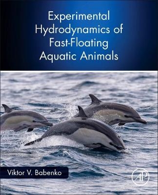 Experimental Hydrodynamics of Fast-Floating Aquatic Animals - Viktor V. Babenko