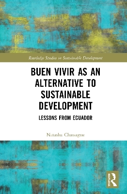 Buen Vivir as an Alternative to Sustainable Development - Natasha Chassagne