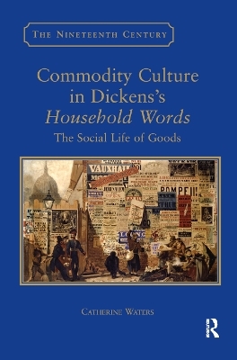 Commodity Culture in Dickens's Household Words - Catherine Waters