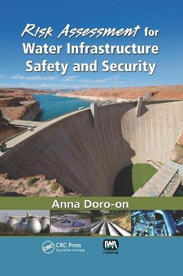 Risk Assessment for Water Infrastructure Safety and Security - Anna Doro-On