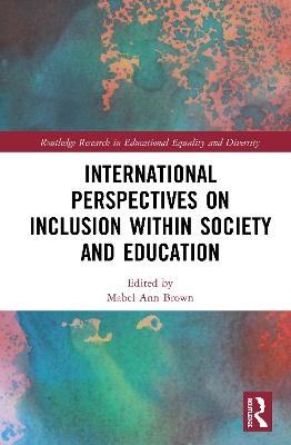 International Perspectives on Inclusion within Society and Education - 