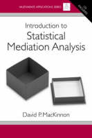 Introduction to Statistical Mediation Analysis -  David MacKinnon