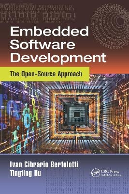 Embedded Software Development - Ivan Cibrario Bertolotti, Tingting Hu