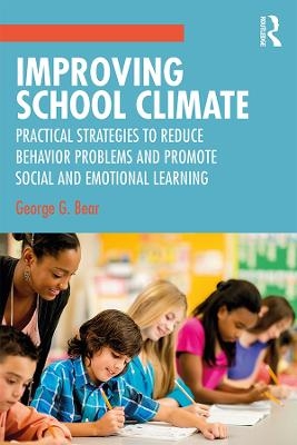 Improving School Climate - George G. Bear