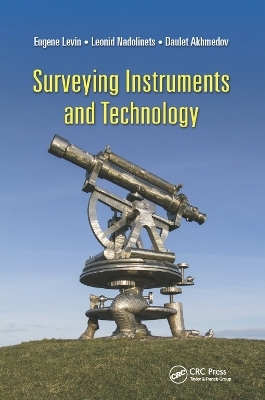 Surveying Instruments and Technology - Leonid Nadolinets, Eugene Levin, Daulet Akhmedov