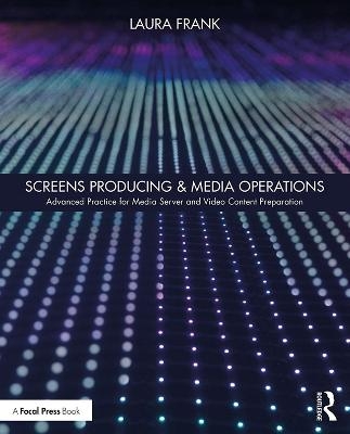 Screens Producing & Media Operations - Laura Frank