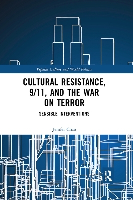 Cultural Resistance, 9/11, and the War on Terror - Jenifer Chao