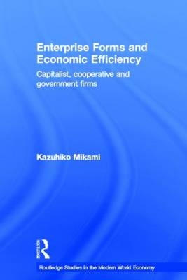 Enterprise Forms and Economic Efficiency - Japan) Mikami Kazuhiko (University of Hyogo