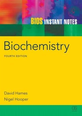 BIOS Instant Notes in Biochemistry - UK) Hames David (University of Leeds, UK) Hooper Nigel (University of Leeds