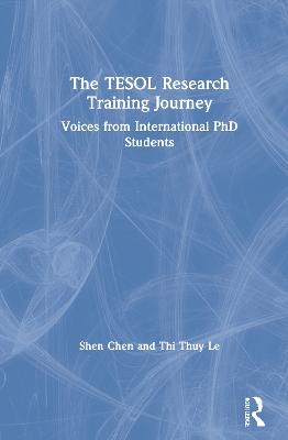 The TESOL Research Training Journey - Shen Chen, Thi Thuy Le