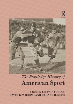 The Routledge History of American Sport - 