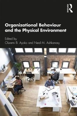 Organizational Behaviour and the Physical Environment - 