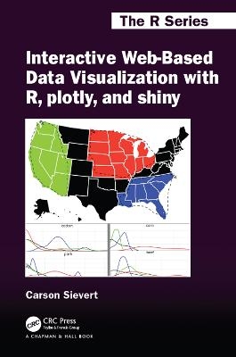 Interactive Web-Based Data Visualization with R, plotly, and shiny - Carson Sievert