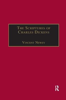 The Scriptures of Charles Dickens - Vincent Newey