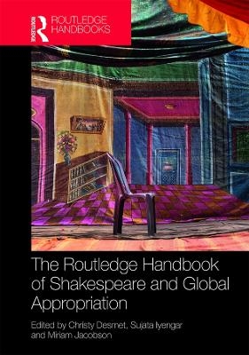 The Routledge Handbook of Shakespeare and Global Appropriation - 