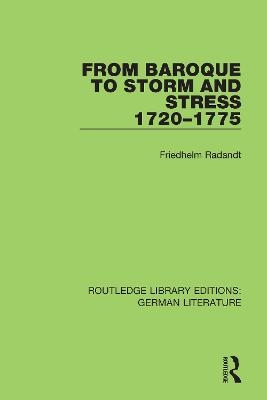 From Baroque to Storm and Stress 1720-1775 - Friedhelm Radandt