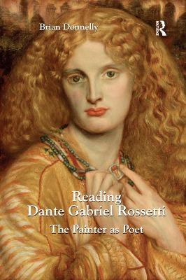 Reading Dante Gabriel Rossetti - Brian Donnelly