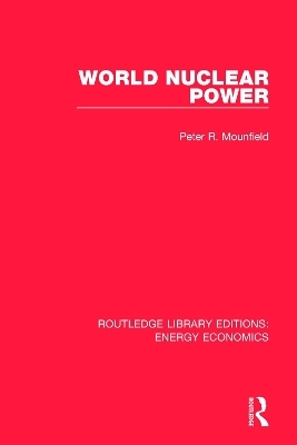 World Nuclear Power - Peter R Mounfield