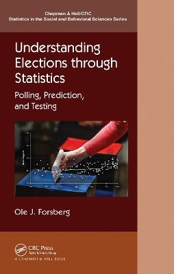 Understanding Elections through Statistics - Ole J. Forsberg