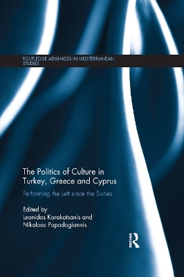 The Politics of Culture in Turkey, Greece & Cyprus - 