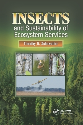 Insects and Sustainability of Ecosystem Services - Timothy D. Schowalter