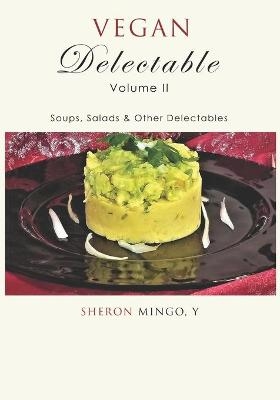 Vegan Delectable - Sheron Mingo Y