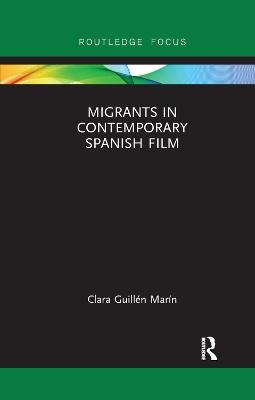 Migrants in Contemporary Spanish Film - Clara Guillén Marín