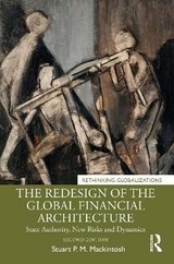 The Redesign of the Global Financial Architecture - Mackintosh, Stuart P. M.