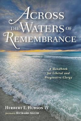 Across the Waters of Remembrance - Herbert E Hudson  IV