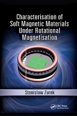 Characterisation of Soft Magnetic Materials Under Rotational Magnetisation - Stanislaw Zurek